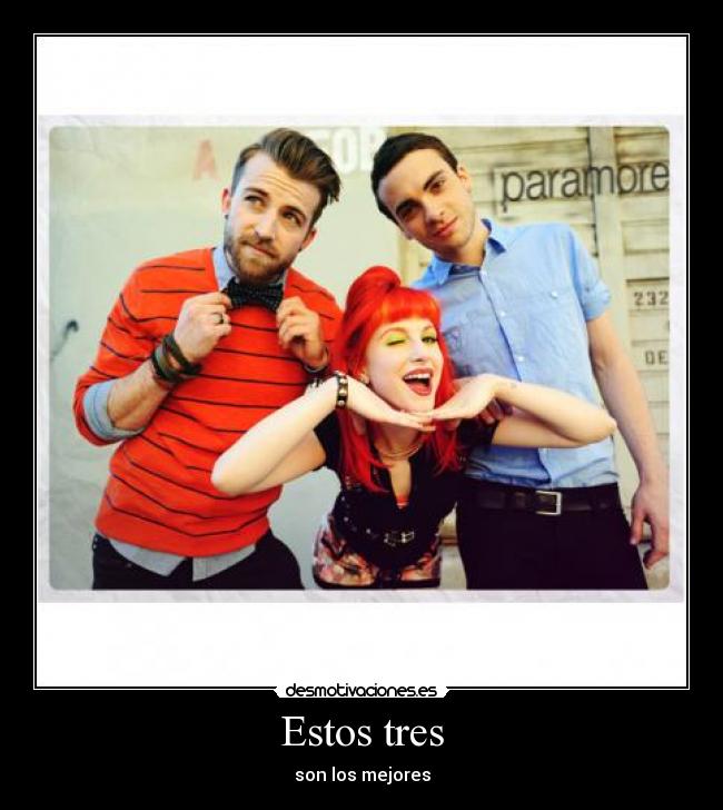 Estos tres - son los mejores