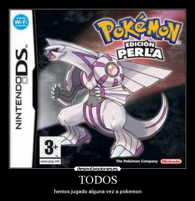 TODOS - hemos jugado alguna vez a pokemon