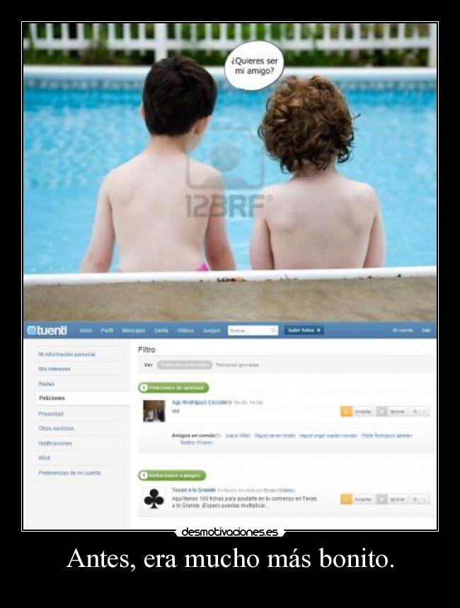 Antes, era mucho más bonito. -