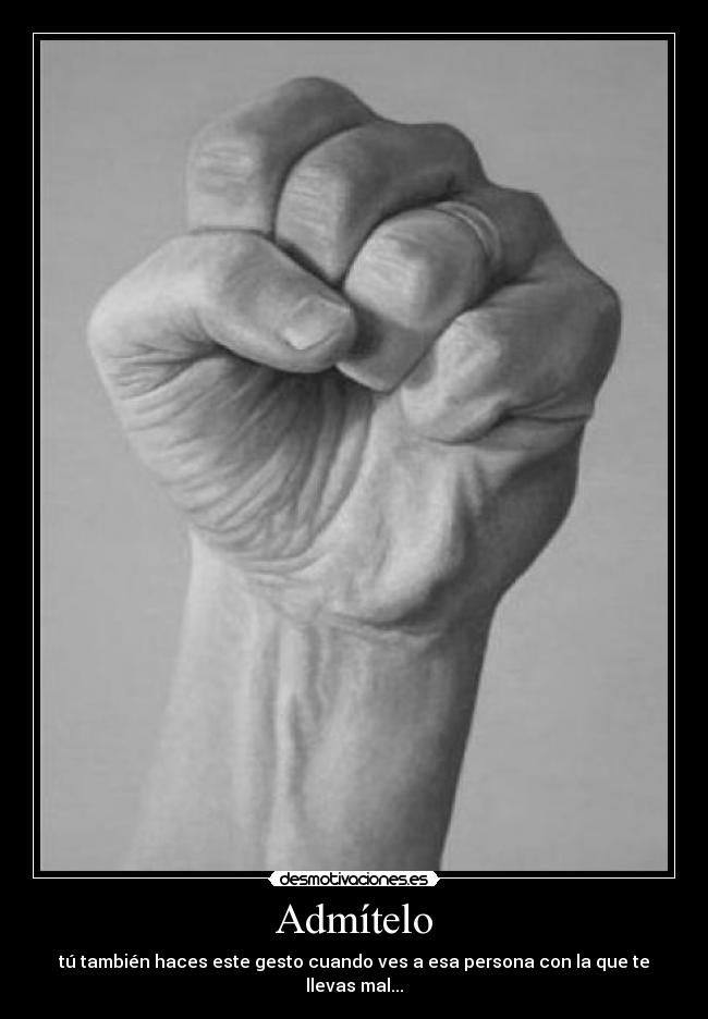 Admítelo - tú también haces este gesto cuando ves a esa persona con la que te llevas mal...