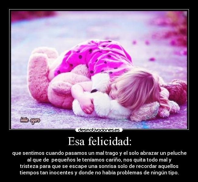 Esa felicidad: -
