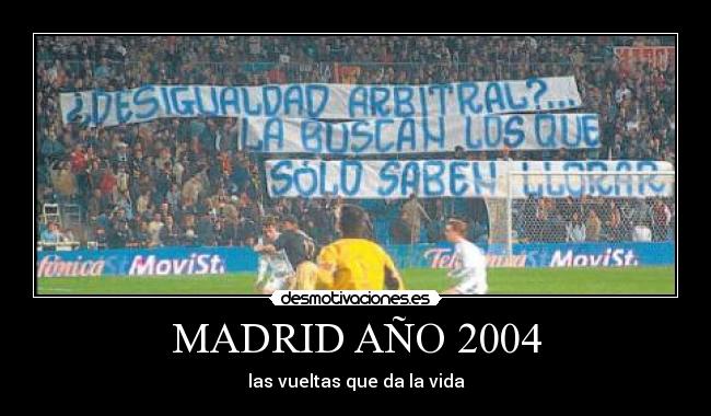 MADRID AÑO 2004 - las vueltas que da la vida