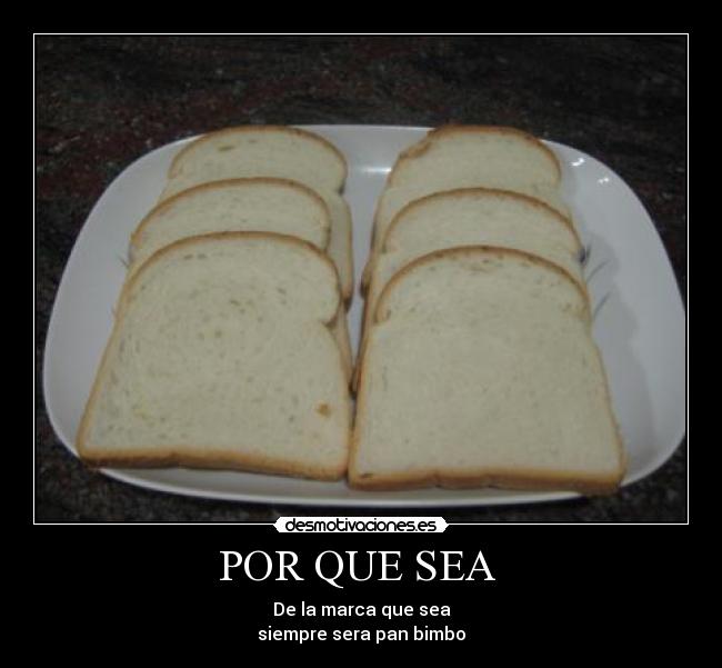 POR QUE SEA -
