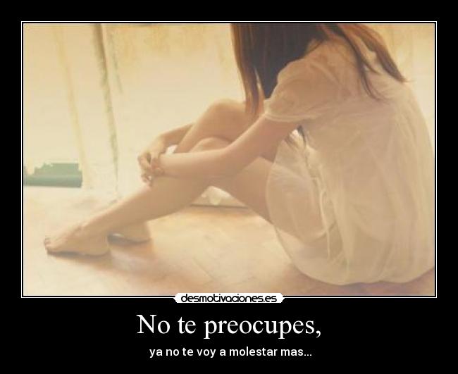 No te preocupes, - 