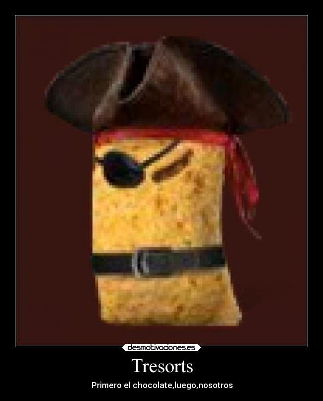 Tresorts - Primero el chocolate,luego,nosotros