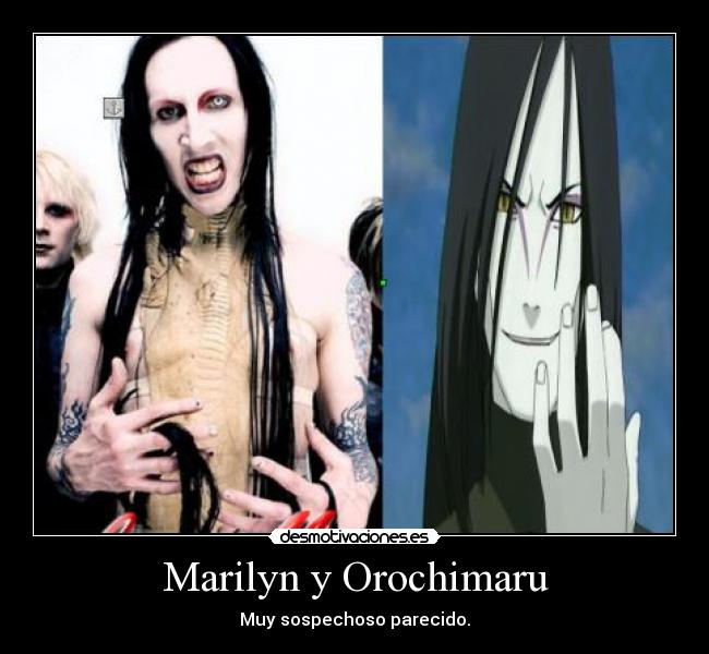 Marilyn y Orochimaru - Muy sospechoso parecido.