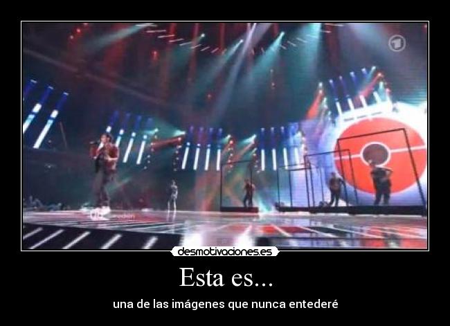 Esta es... - una de las imágenes que nunca entederé