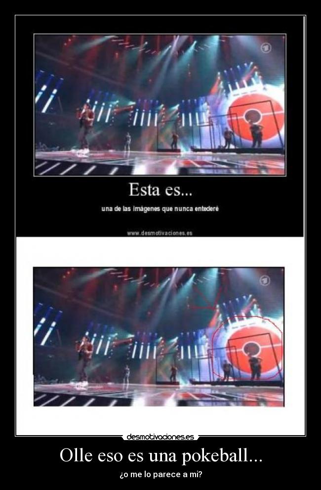 Olle eso es una pokeball... - ¿o me lo parece a mi?