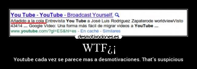 WTF¿¡ - Youtube cada vez se parece mas a desmotivaciones. Thats suspicious