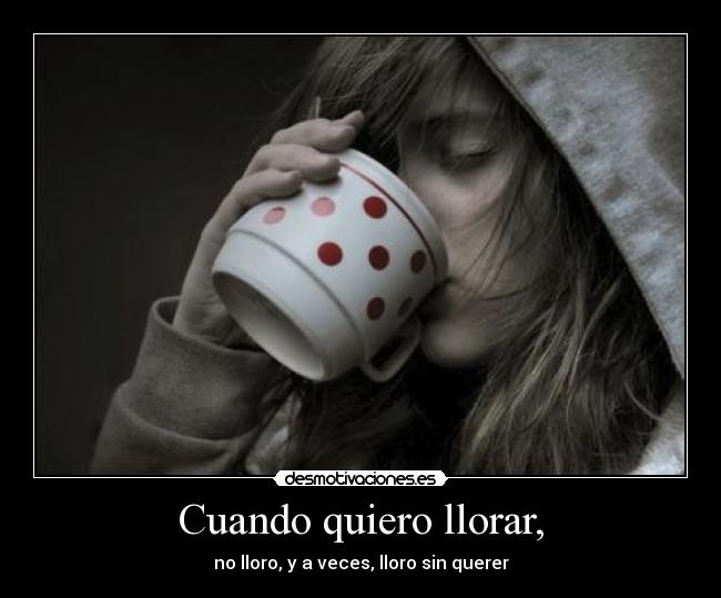 Cuando quiero llorar, - 