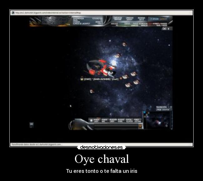 Oye chaval - Tu eres tonto o te falta un iris