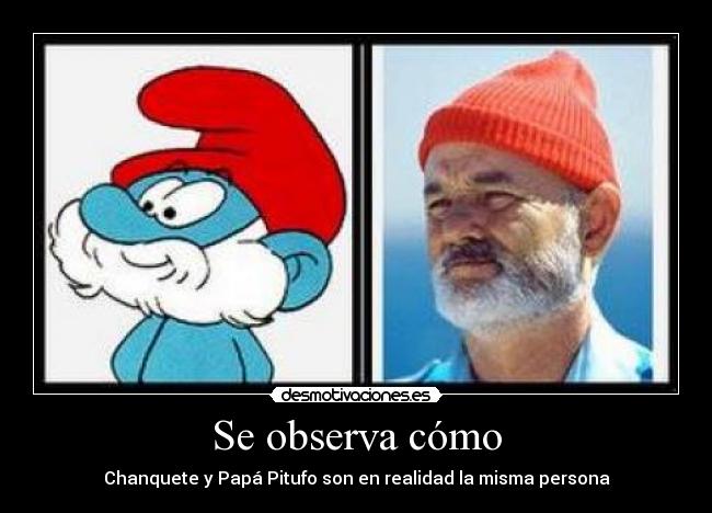 Se observa cómo - Chanquete y Papá Pitufo son en realidad la misma persona