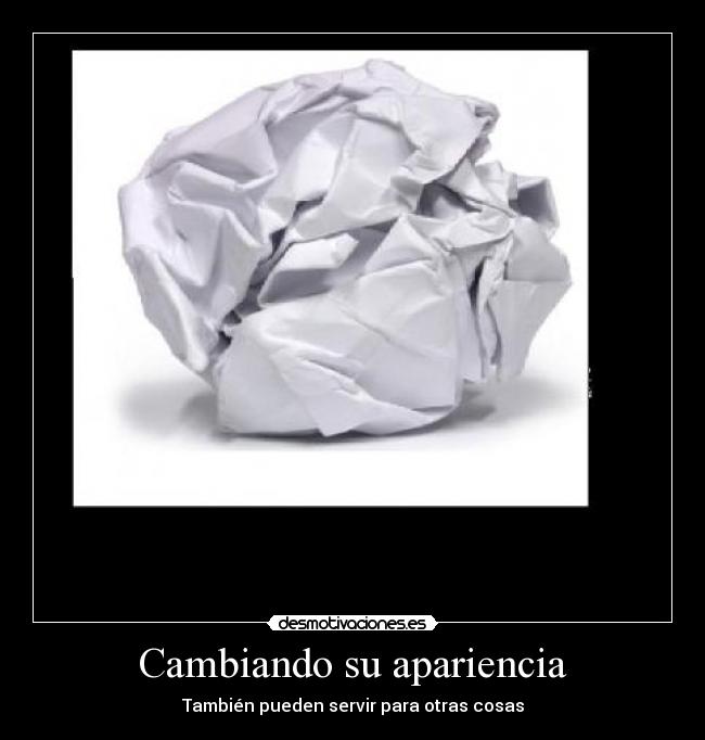 Cambiando su apariencia - También pueden servir para otras cosas