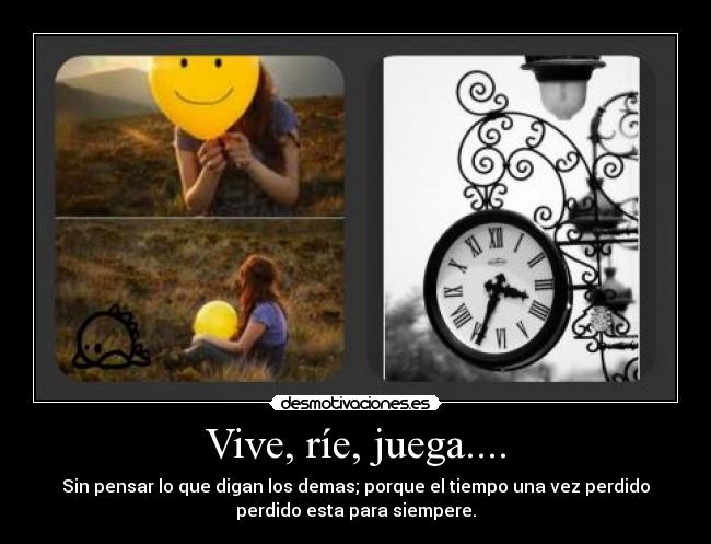 Vive, ríe, juega.... - 