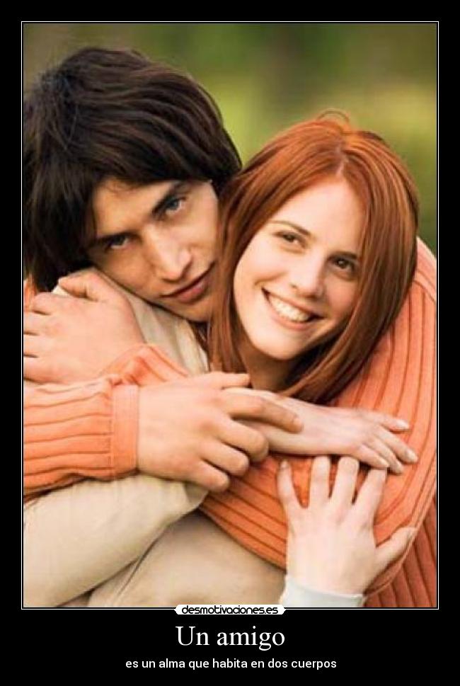 Un amigo - es un alma que habita en dos cuerpos
