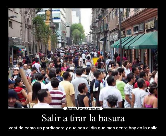 Salir a tirar la basura -