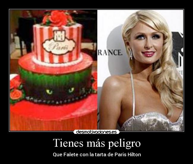 Tienes más peligro - 