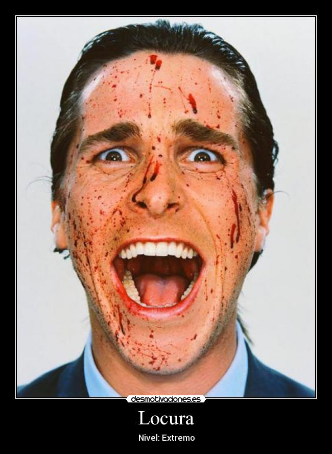 Locura - Nivel: Extremo