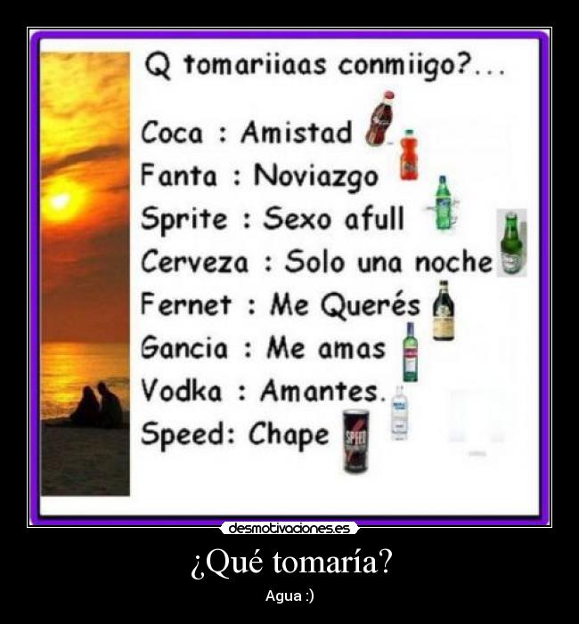 ¿Qué tomaría? -