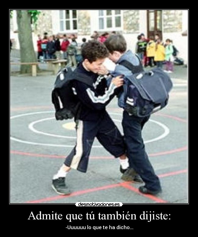 Admite que tú también dijiste: - 