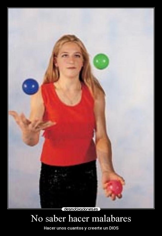 No saber hacer malabares -