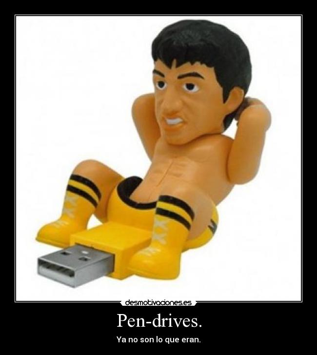 Pen-drives. - Ya no son lo que eran.