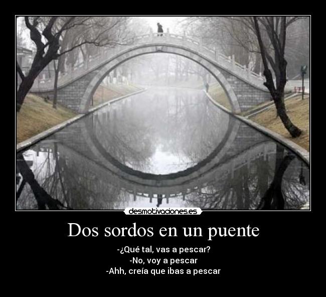 Dos sordos en un puente - 