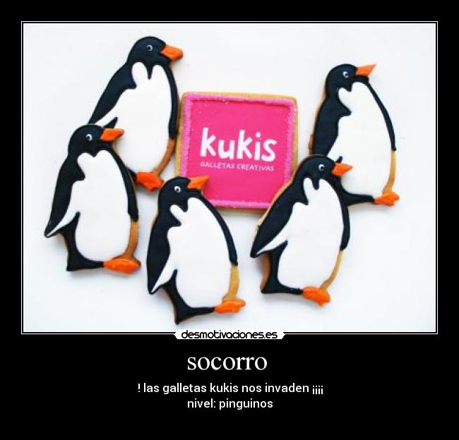 socorro - ! las galletas kukis nos invaden ¡¡¡¡
nivel: pinguinos