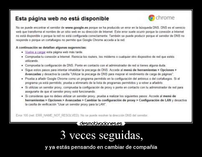 3 veces seguidas, - y ya estás pensando en cambiar de compañía