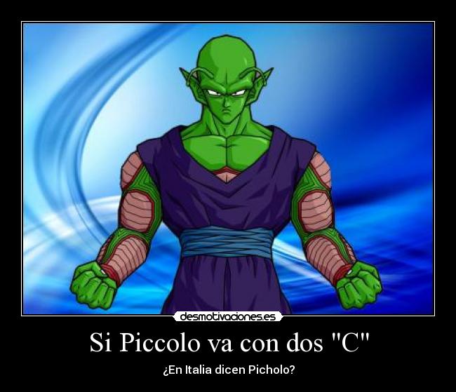Si Piccolo va con dos C -