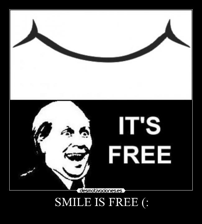 SMILE IS FREE (: -