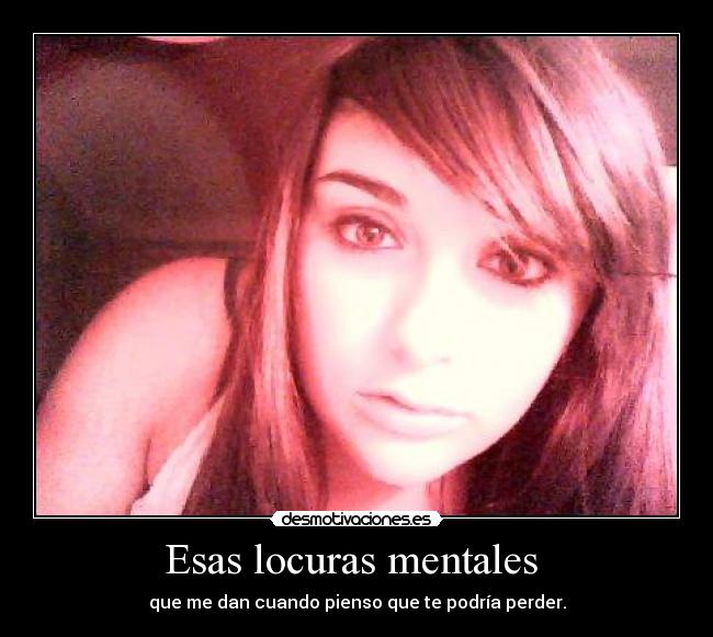 Esas locuras mentales -