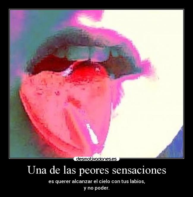 Una de las peores sensaciones - 