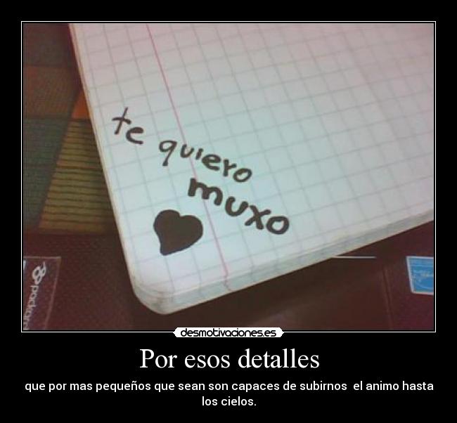 Por esos detalles -