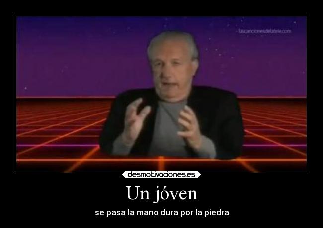 Un jóven - se pasa la mano dura por la piedra