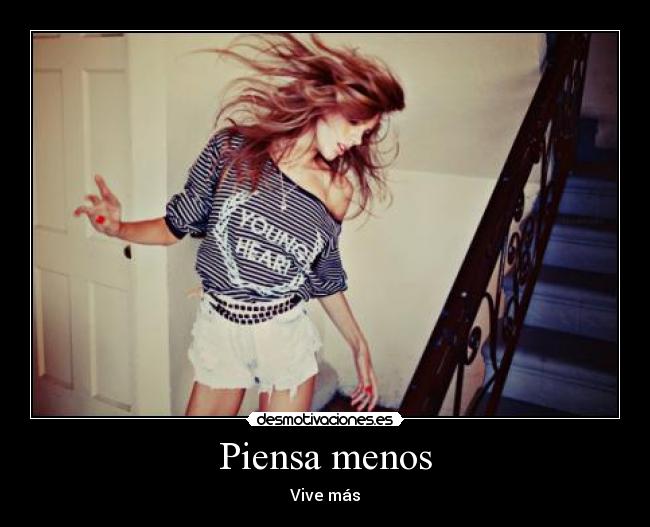 carteles piensa menos vive mas desmotivaciones