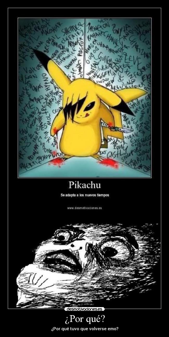 ¿Por qué? - ¿Por qué tuvo que volverse emo?