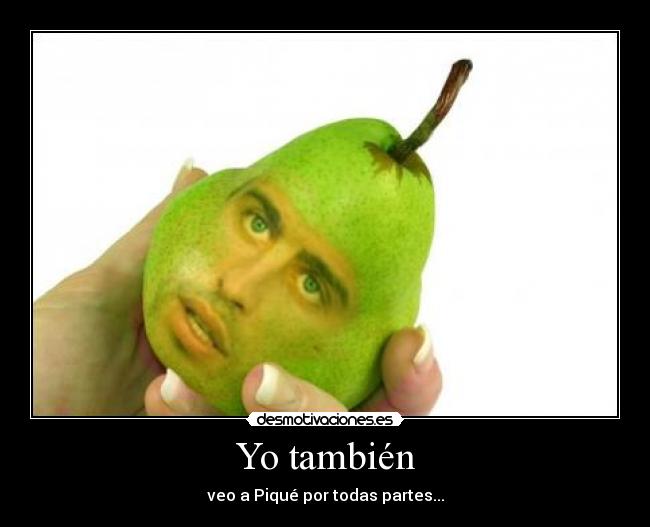 Yo también -