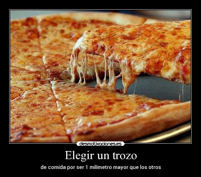 Elegir un trozo - de comida por ser 1 milímetro mayor que los otros