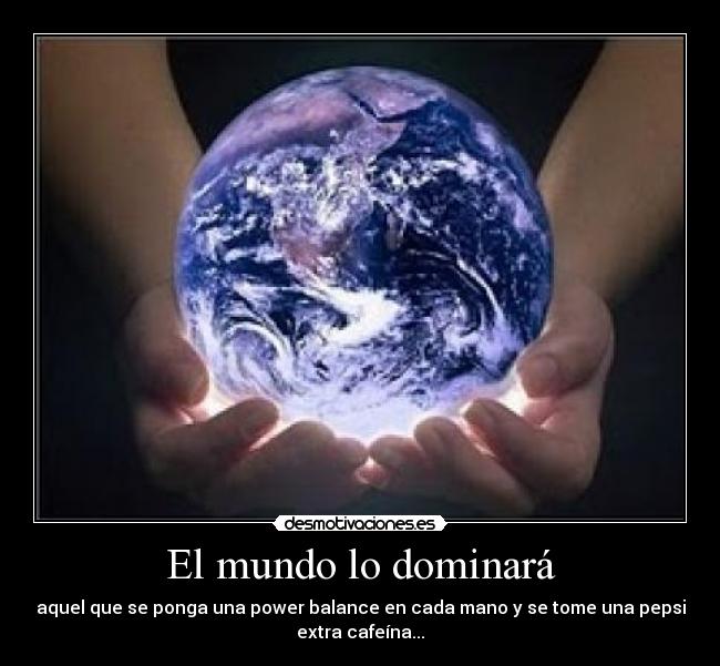 carteles mundo mundo desmotivaciones