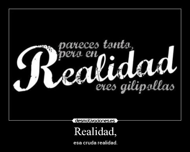 Realidad, -