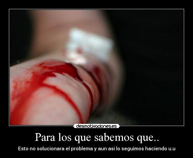 Para los que sabemos que.. - Esto no solucionara el problema y aun asi lo seguimos haciendo u.u