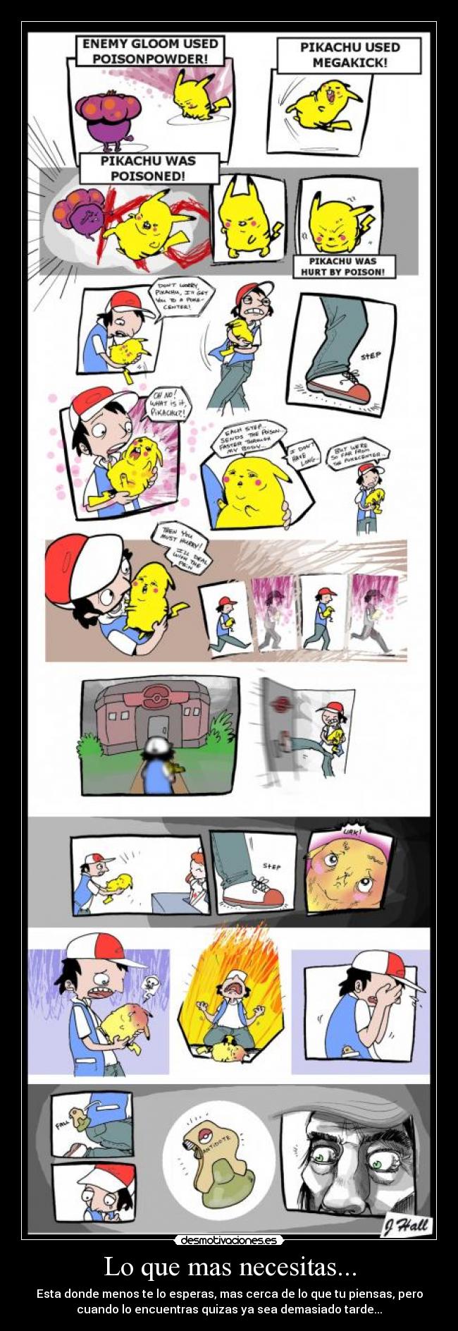 Lo que mas necesitas... - Esta donde menos te lo esperas, mas cerca de lo que tu piensas, pero
cuando lo encuentras quizas ya sea demasiado tarde...