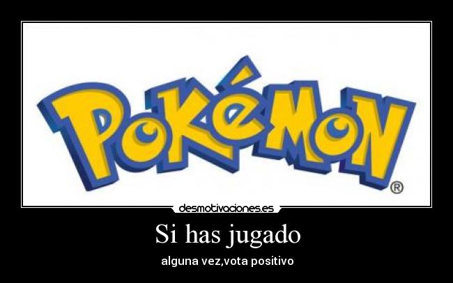 Si has jugado -
