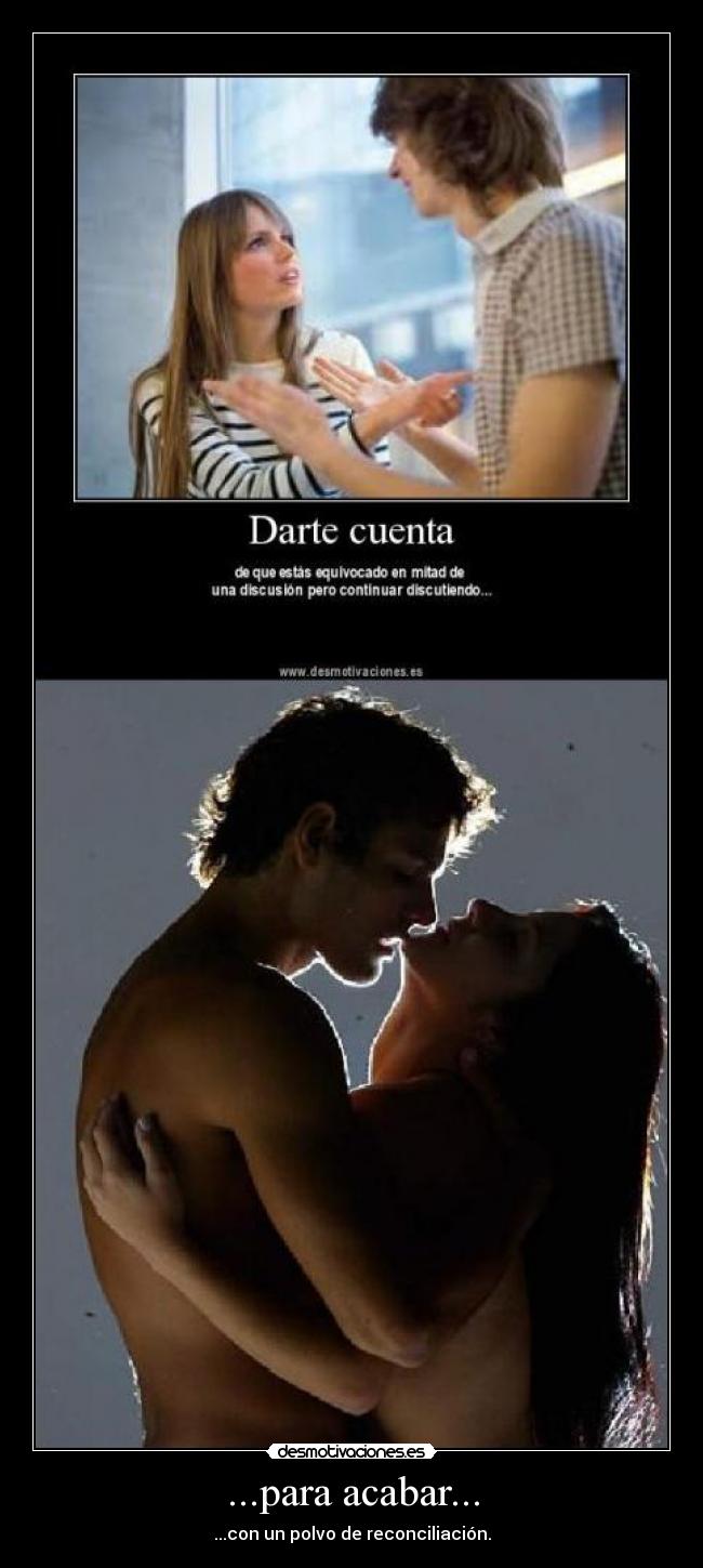 ...para acabar... - ...con un polvo de reconciliación.