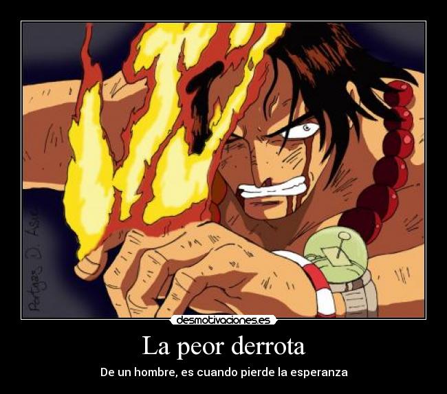 La peor derrota - De un hombre, es cuando pierde la esperanza