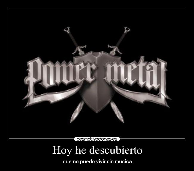 Hoy he descubierto - que no puedo vivir sin música