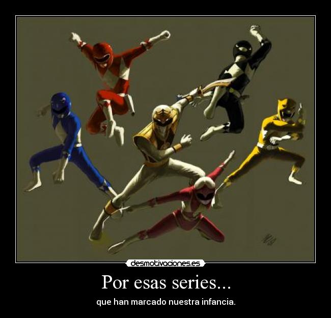 Por esas series... - que han marcado nuestra infancia.