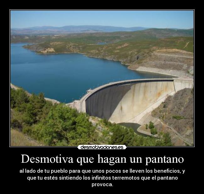 Desmotiva que hagan un pantano - 