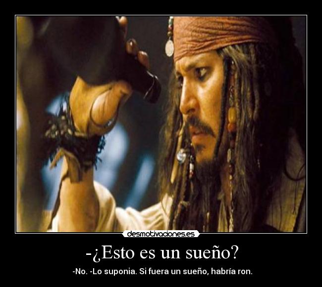 -¿Esto es un sueño? -